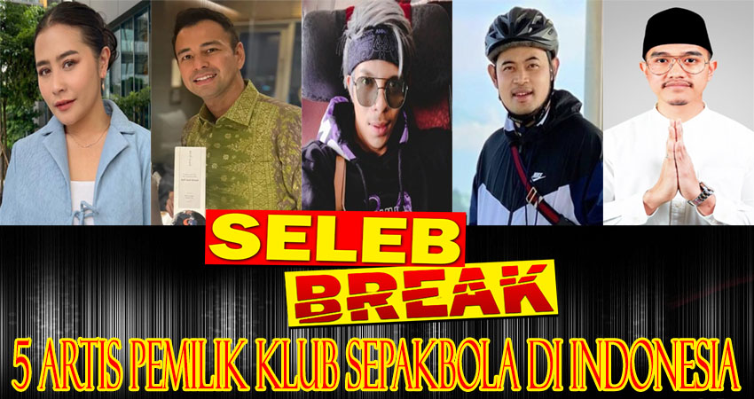 5 Artis Pemilik Klub Sepakbola Di Indonesia