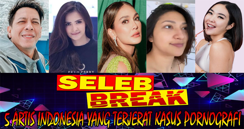 5 Artis Terkenal Indonesia yang Terjerat Kasus Pornografi