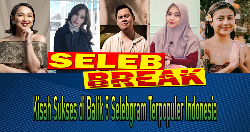 Kisah Sukses di Balik 5 Selebgram Terpopuler Indonesia